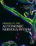 David Robertson, David W. (EDT)/ Biaggioni Robertson, Italo Biaggioni, Geoffrey Burnstock, Phillip A. Low, Phillip A. (The Mayo Clinic Low... - Primer on the Autonomic Nervous System