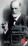 Alzir Hella, H&eacute;l&egrave;ne Denis-Jeanroy, Stefan Zweig, Zweig, Stefan Zweig, Stefan (1881-1942) Zweig... - Sigmund Freud : la gu&eacute;rison par l'esprit