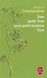 Barbara Constantine, Constantine, Barbara Constantine, Barbara (1955-....) Constantine, Constantine-b - Tom, petit Tom, tout petit homme, Tom