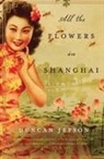 Duncan Jepson, Jepson Duncan - All the Flowers in Shanghai