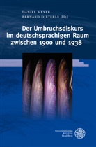 Dieterle, Dieterle, Bernard Dieterle, Bernhard Dieterle, Danie Meyer, Daniel Meyer - Der Umbruchsdiskurs im deutschsprachigen Raum zwischen 1900 und 1938