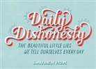 Lauren Hom, Hom Lauren - Daily Dishonesty