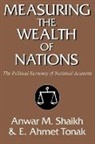 Anwar M. Shaikh, Anwar M. (New School for Social Research Shaikh, Anwar M. Tonak Shaikh, Anwar Tonak Shaikh, E. Ahmet Tonak - Measuring the Wealth of Nations