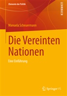 Manuela Scheuermann - Die Vereinten Nationen