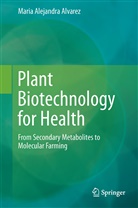 Maria A. Alvarez, Maria Alejandra Alvarez - Plant Biotechnology for Health