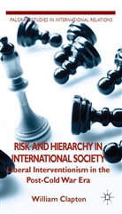 W Clapton, W. Clapton, William Clapton - Risk and Hierarchy in International Society