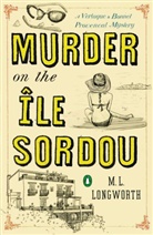 M L Longworth, M. L. Longworth, M.L. Longworth, Mary L. Longworth - Murder on the Ile Sordou