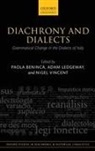 Paola Beninca, Paola (Professor of Linguistics Beninca, Paola Ledgeway Beninca, Adam Ledgeway, Nigel Vincent, Paola Beninca... - Diachrony and Dialects