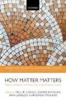 Paul R. Carlile, Paul R. (Professor of Management and Info Carlile, Paul R. Nicolini Carlile, Ann Langley, Davide Nicolini, Paul R. Carlile... - How Matter Matters