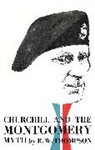 R W Thompson, R. W. Thompson, Thompson R. W. - Churchill and the Montgomery Myth