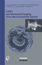 A. Arnold, C Bachmann, C E Bachmann, C. E. Bachmann, C.E. Bachmann, Gruber... - ESWT and Ultrasound Imaging of the Musculoskeletal System