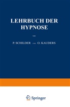 O Kauders, O. Kauders, Schilder, P Schilder, P. Schilder - Lehrbuch der Hypnose