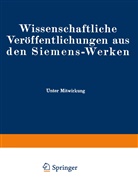 Frit Bath, Fritz Bath, Rudol Bingel, Rudolf Bingel, Elisabet Brandenburger, Elisabeth Brandenburger... - Wissenschaftliche Ver&ouml;ffentlichungen aus den Siemens-Werken. Bd.XVIII