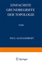 Pau Alexandroff, Paul Alexandroff, David Hilbert - Einfachste Grundbegriffe der Topologie
