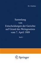 NA G&uuml;nther, G&uuml;nther, N Kaiserliches Gesundheitsamte, NA Kaiserliches Gesundheitsamte - Sammlung von Entscheidungen der Gerichte auf Grund des Weingesetzes vom 7. April 1909