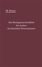 Max Peters - Das Reichsgesetz betreffend den Ausbau der deutschen Wasserstra&szlig;en und die Erhebung von Schiffahrtsabgaben vom 24. Dezember 1911