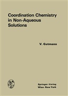 Victor Gutmann, Viktor Gutmann - Coordination Chemistry in Non-Aqueous Solutions