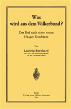 Ludwig Bernhard - Was wird aus dem V&ouml;lkerbund?