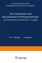 A. Hanner, Adolf Hanner, J. Herzog, Josep Herzog, Joseph Herzog, Joseph. Herzog - Die chemischen und physikalischen Pr&uuml;fungsmethoden des Deutschen Arzneibuches 6. Ausgabe