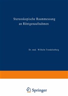 Wilhelm Trendelenburg - Stereoskopische Raummessung an R&ouml;ntgenaufnahmen