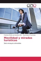 Maximiliano E Korstanje, Francisc Mu&ntilde;oz de Escalona, Francisco Mu&ntilde;oz de Escalona - Movilidad y miradas tur&iacute;sticas