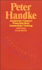 Peter Handke - Abschied des Tr&auml;umers. Winterliche Reise. Sommerlicher Nachtrag