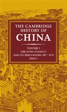 Denis Smith Twitchett, Paul J. Smith, Paul Jakov Smith, Denis Twitchett - The Cambridge History of China - 5: Cambridge History of China: Volume 5, the Sung Dynasty and Its