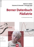 Christoph Aebi, Christoph Aebi, Giacom D Simonetti, Giacomo D Simonetti, Richard Kraemer, Martin Sch&ouml;ni... - Berner Datenbuch P&auml;diatrie