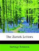 Hastings Robinson - The Zurich Letters