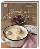 Birgi Hamm, Birgit Hamm, Linn Schmiddt, Linn Schmidt, DK Verlag - Grandma's German Cookbook