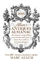 Marc Allum, Mark Allum, Allum Marc - Allum's Antiques Almanac 2015
