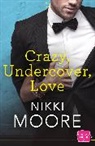 Nikki Moore, Moore Nikki - Crazy, Undercover, Love