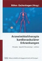 Michael B&ouml;hm, Thomas Eschenhagen - Arzneimitteltherapie kardiovaskul&auml;rer Erkrankungen