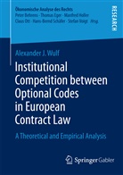 Alexander J Wulf, Alexander J. Wulf - Institutional Competition between Optional Codes in European Contract Law