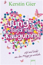 Kerstin Gier - Jungs sind wie Kaugummi - s&uuml;&szlig; und leicht um den Finger zu wickeln