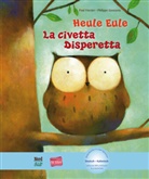Pau Friester, Paul Friester, Philippe Goossens, Canzonieri. Luca, Philippe Goossens - Heule Eule / La civetta disperetta:  Deutsch-Italienisch