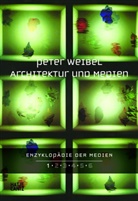 Peter Weibel, ZKM | Zentrum f&uuml;r Kunst und Medientechnologie Karl, /, f&uuml;r angew, Universit&auml;t f&uuml;r angewandte Kunst Wien, f&uuml;r Kun... - Enzyklop&auml;die der Medien - 1: Enzyklop&auml;die der Medien. Band 1