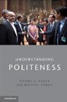 Michael Haugh, Michael (Griffith University Haugh, Michael Kadar Haugh, Haugh Michael, Daaniel Z. Kaadaar, Daniel Kadar... - Understanding Politeness