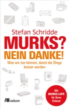 Stefan Schridde - Murks? Nein danke!
