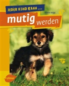 Katrin Voigt, Katrin (Dr.) Voigt - Jeder Hund kann mutig werden
