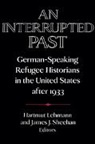 Hartmut Lehmann, Hartmut (Christian-Albrechts Universitat Lehmann, Hartmut Sheehan Lehmann, David Lazar, Hartmut Lehmann, Lehmann Hartmut... - Interrupted Past