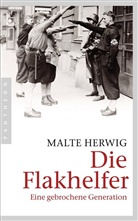 Malte Herwig - Die Flakhelfer