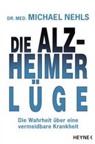 Michael Nehls, Michael (Dr. med.) Nehls - Die Alzheimer-L&uuml;ge