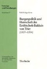 Wolf R Berns, Wolf-R&uuml;diger Berns - Burgenpolitik und Herrschaft des Erzbischofs Balduin von Trier (1307-1354)