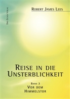 Robert J. Lees, Robert James Lees, Robert-James Lees, Lees Robert James, JOHN, Manuel Kissener - Reise in die Unsterblichkeit - Bd.3: Reise in die Unsterblichkeit / Reise in die Unsterblichkeit (3), 3 Teile