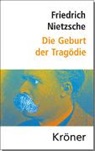 Friedrich Nietzsche, Bernhar Greiner, Bernhard Greiner - Die Geburt der Trag&ouml;die