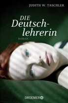 Judith W Taschler, Judith W. Taschler - Die Deutschlehrerin