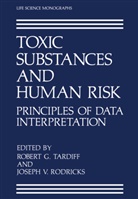 Rober G Tardiff, Robert G Tardiff, Joseph V. Rodricks, Robert G. Tardiff, V Rodricks, V Rodricks - Toxic Substances and Human Risk