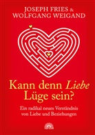 Josep Fries, Joseph Fries, Wolfgang Weigand - Kann denn Liebe L&uuml;ge sein?