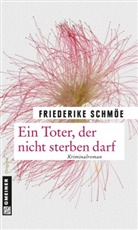 Friederike Schm&ouml;e - Ein Toter, der nicht sterben darf